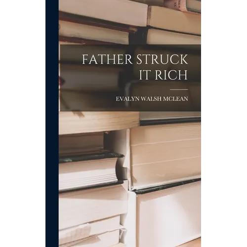 Father Struck It Rich - Hardcover - IBook Store