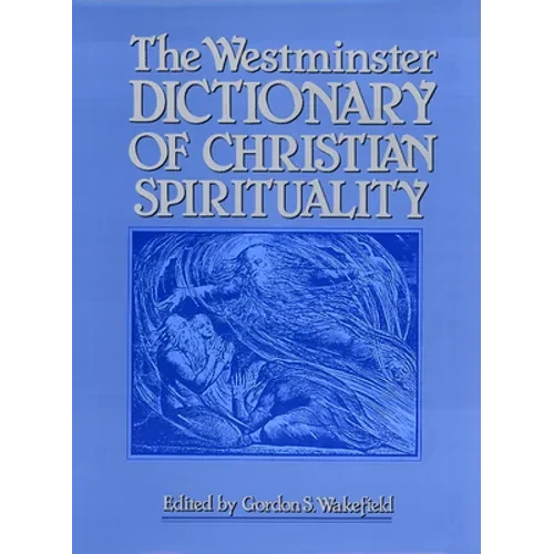 The Westminster Dictionary of Christian Spirituality - Paperback