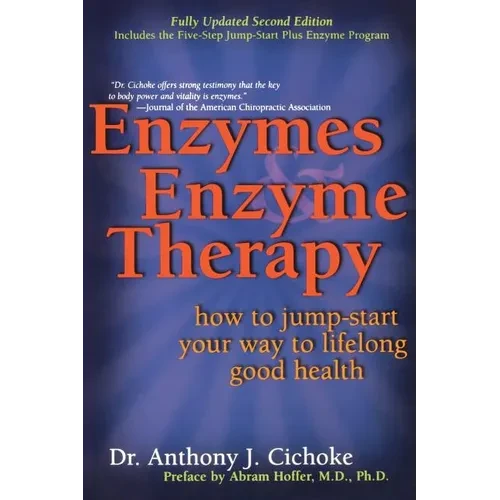 Enzymes & Enzyme Therapy: How to Jump-Start Your Way to Lifelong Good Health - Paperback