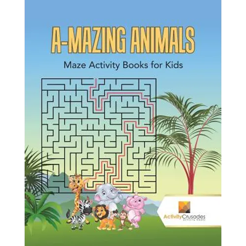 A-Mazing Animals: Maze Books for Kids - Paperback - IBook Store
