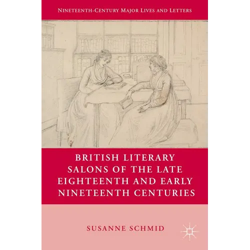 British Literary Salons of the Late Eighteenth and Early Nineteenth Centuries - Hardcover - IBook Store