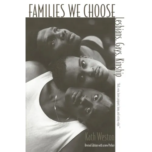 Families We Choose: Lesbians, Gays, Kinship - Paperback - IBook Store