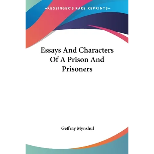 Essays And Characters Of A Prison And Prisoners
