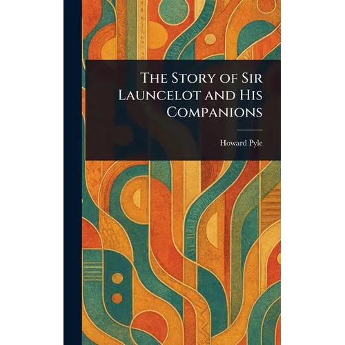 The Story of Sir Launcelot and His Companions - Hardcover - IBook Store
