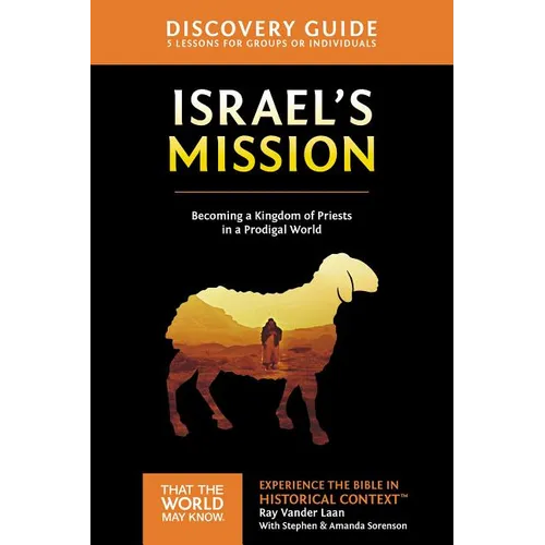 The Israel's Mission Discovery Guide: A Kingdom of Priests in a Prodigal World 13