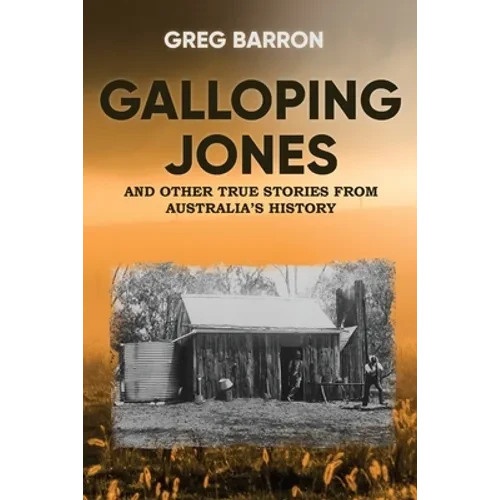 Galloping Jones: and other true stories from Australia's history