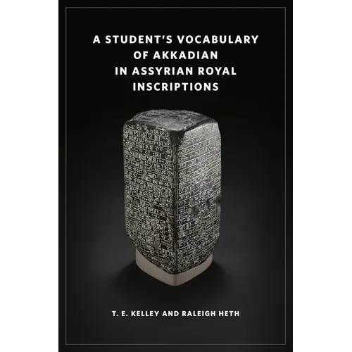A Student's Vocabulary of Akkadian in Assyrian Royal Inscriptions - Hardcover