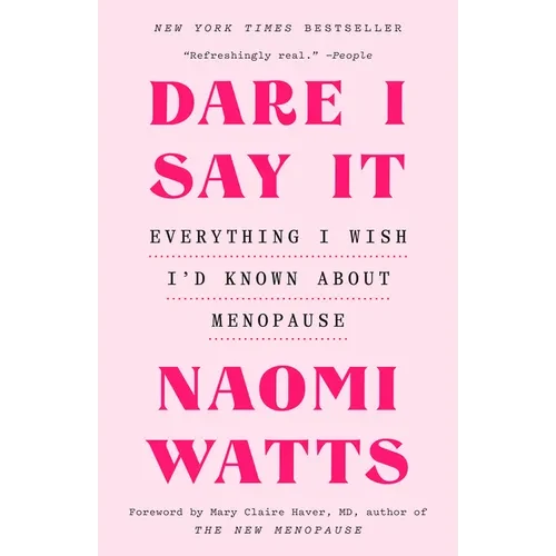 Dare I Say It: Everything I Wish I'd Known about Menopause - Paperback