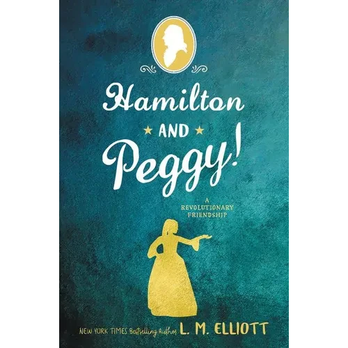 Hamilton and Peggy!: A Revolutionary Friendship - Paperback