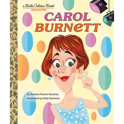 Carol Burnett: A Little Golden Book Biography