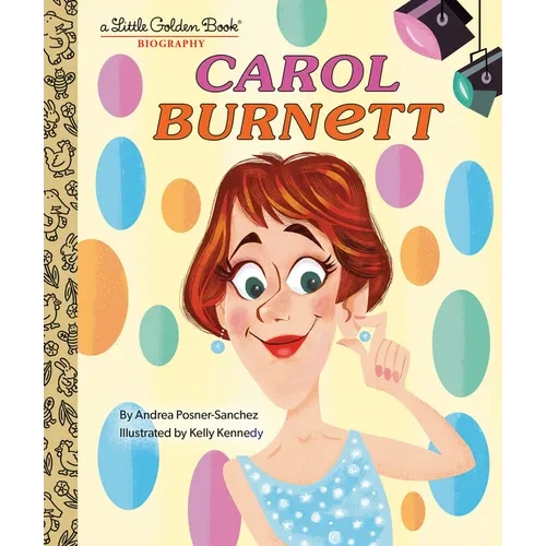Carol Burnett: A Little Golden Book Biography - Hardcover