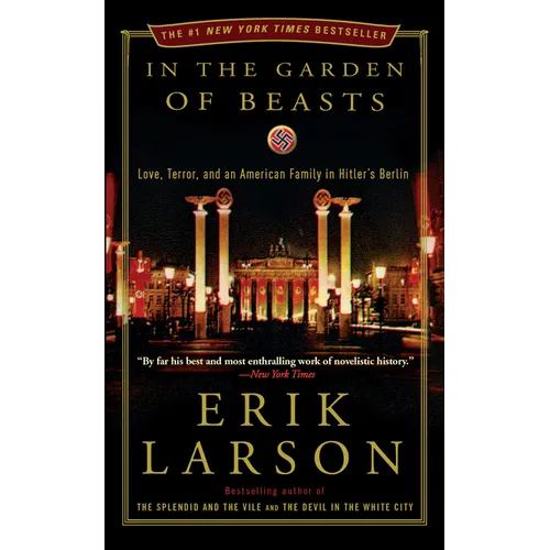 In the Garden of Beasts: Love, Terror, and an American Family in Hitler's Berlin