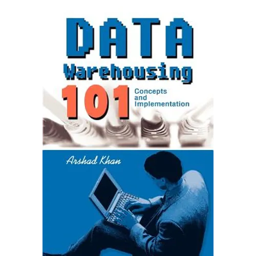 Data Warehousing 101: Concepts and Implementation