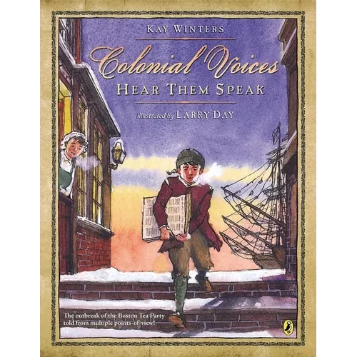 Colonial Voices: Hear Them Speak: The Outbreak of the Boston Tea Party Told from Multiple Points-Of-View! - Paperback