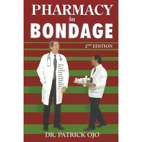 Pharmacy in Bondage: 2nd Edition - Paperback
