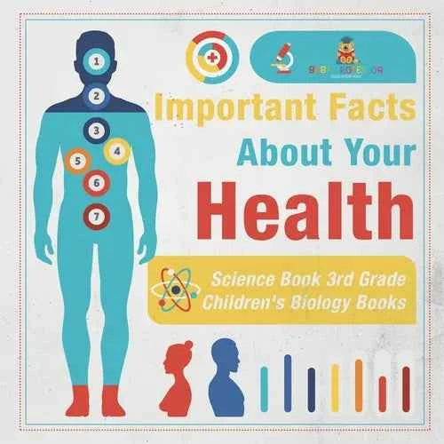 Important Facts about Your Health - Science Book 3rd Grade Children's Biology Books - Paperback