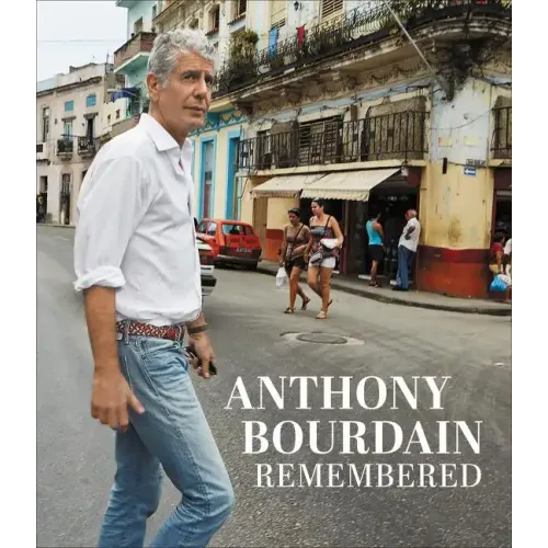 Anthony Bourdain Remembered