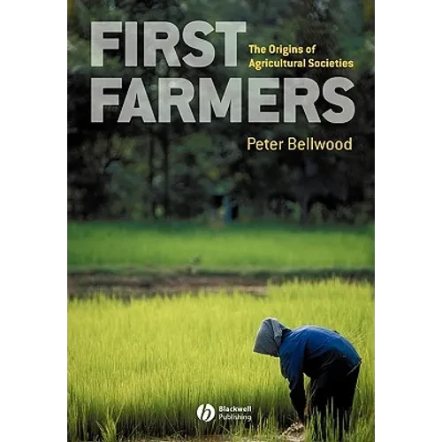First Farmers: The Origins of Agricultural Societies - Paperback