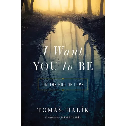 I Want You to Be: On the God of Love - Hardcover - IBook Store