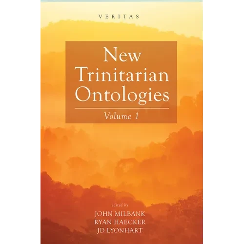 New Trinitarian Ontologies, Volume I - Hardcover