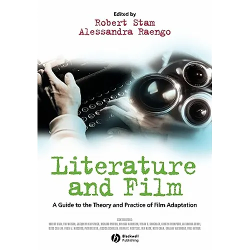 Literature and Film: A Guide to the Theory and Practice of Film Adaptation