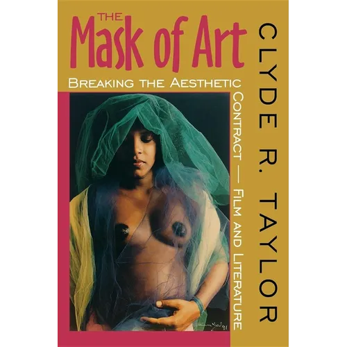 The Mask of Art: Breaking the Aesthetic Contract Film and Literature - Paperback - IBook Store
