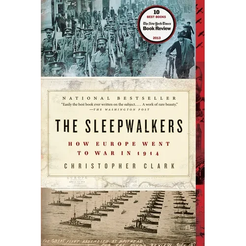 The Sleepwalkers: How Europe Went to War in 1914 - Paperback