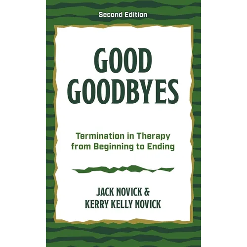 Good Goodbyes: Termination in Therapy from Beginning to Ending - Paperback - IBook Store
