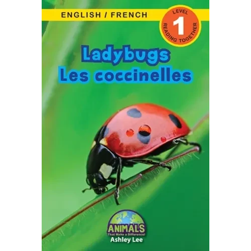 Ladybugs / Les coccinelles: Bilingual (English / French) (Anglais / Français) Animals That Make a Difference! (Engaging Readers, Level 1) - Paperback