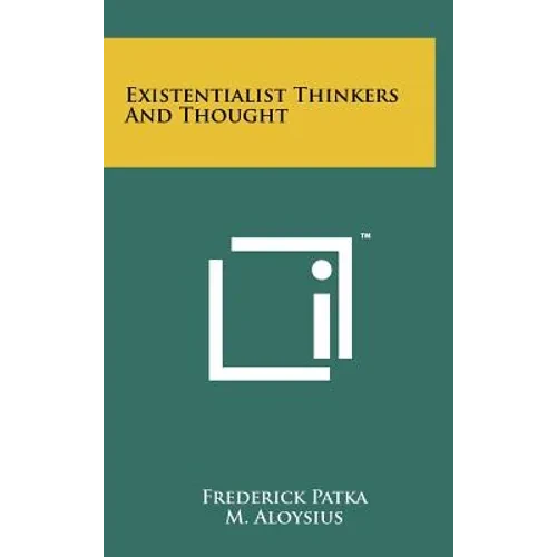 Existentialist Thinkers And Thought - Hardcover