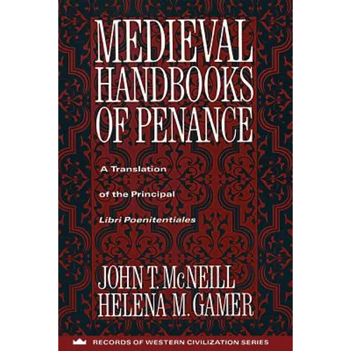 Medieval Handbooks of Penance: A Translation of the Principal Libri Poenitentiales - Paperback - IBook Store