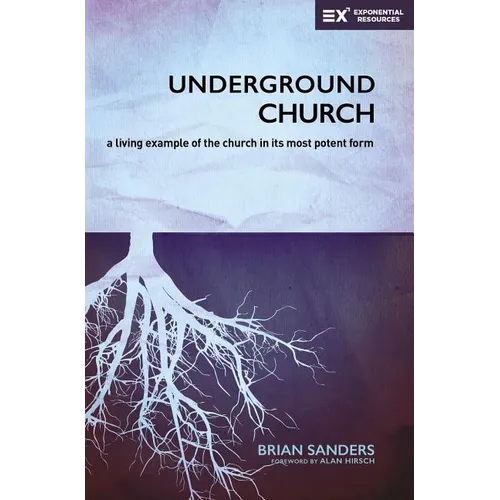 Underground Church: A Living Example of the Church in Its Most Potent Form