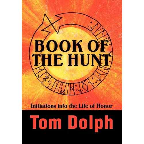 Book of the Hunt: Initiations into the Life of Honor