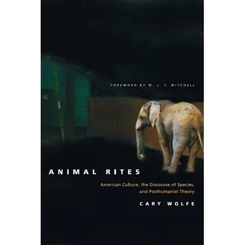 Animal Rites: American Culture, the Discourse of Species, and Posthumanist Theory - Paperback - IBook Store