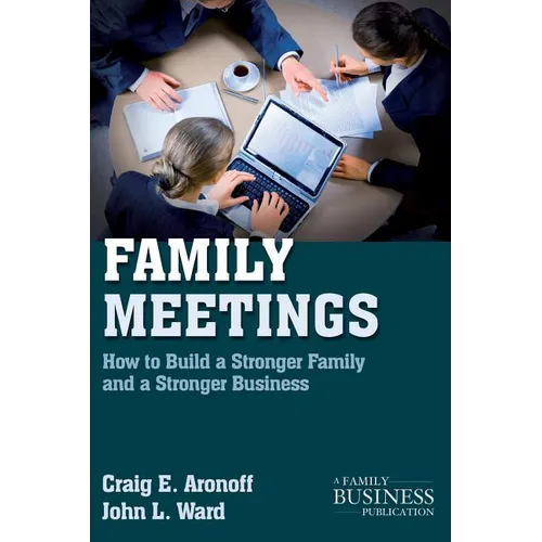 Family Meetings: How to Build a Stronger Family and a Stronger Business - Paperback - IBook Store