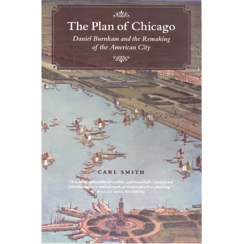 The Plan of Chicago: Daniel Burnham and the Remaking of the American City - Paperback - IBook Store