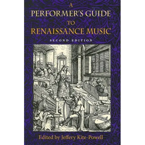 A Performer's Guide to Renaissance Music, Second Edition - Hardcover - IBook Store