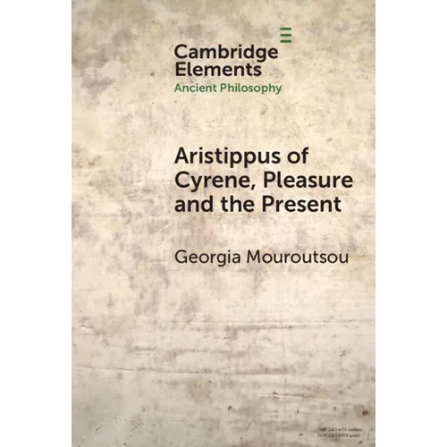 Aristippus of Cyrene, Pleasure and the Present - Hardcover