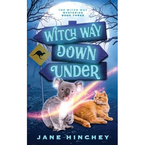Witch Way Down Under: A Witch Way Paranormal Cozy Mystery #3 - Paperback