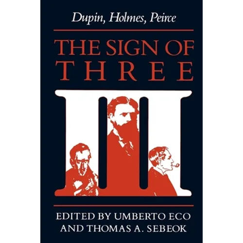 The Sign of Three: Dupin, Holmes, Peirce - Paperback - IBook Store