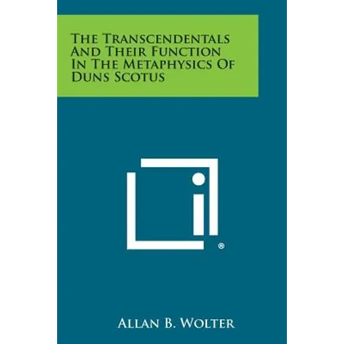 The Transcendentals and Their Function in the Metaphysics of Duns Scotus - Paperback