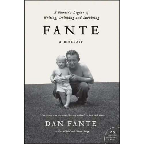 Fante: A Family's Legacy of Writing, Drinking and Surviving