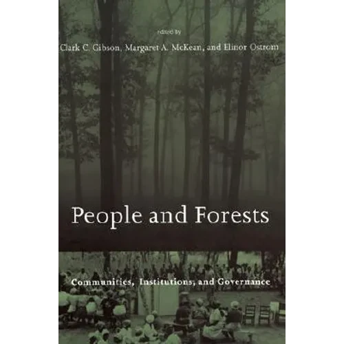 People and Forests: Communities, Institutions, and Governance - Paperback