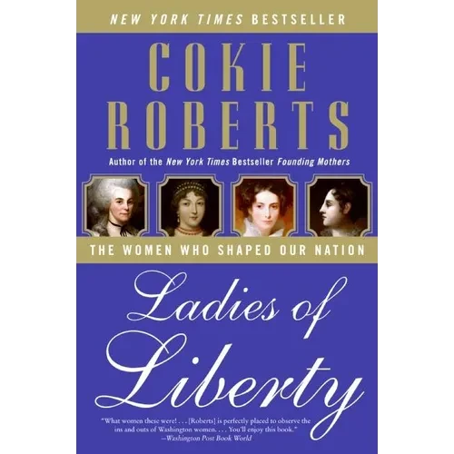 Ladies of Liberty: The Women Who Shaped Our Nation - Paperback