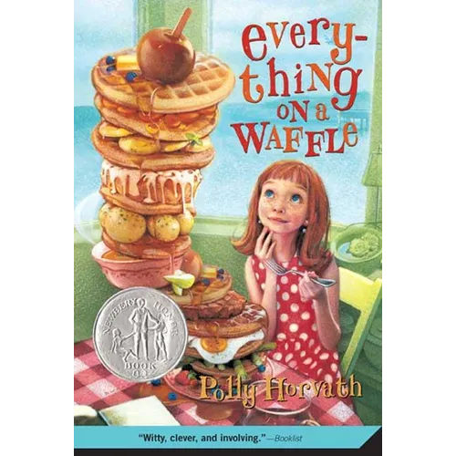 Everything on a Waffle: (Newbery Honor Book)
