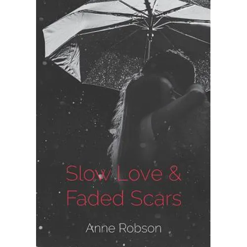 Slow Love and Faded Scars