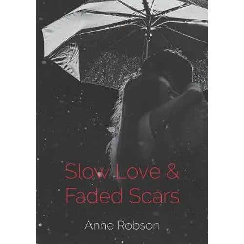 Slow Love and Faded Scars - Paperback