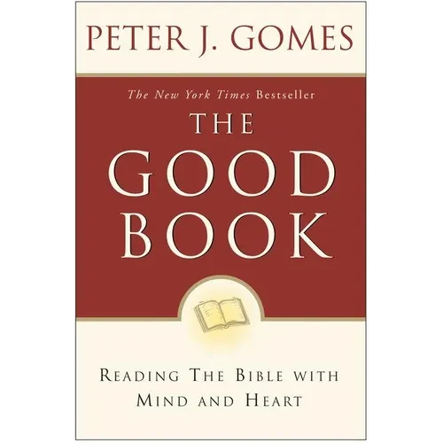The Good Book: Reading the Bible with Mind and Heart - Paperback