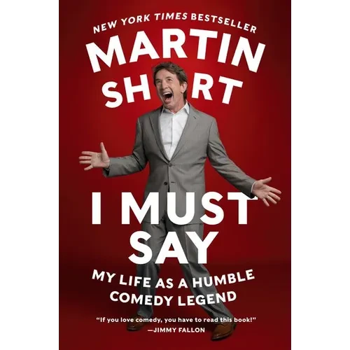 I Must Say: My Life as a Humble Comedy Legend - Paperback