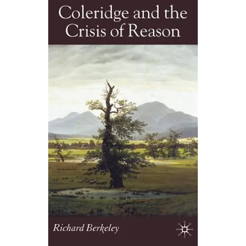 Coleridge and the Crisis of Reason - Hardcover - IBook Store